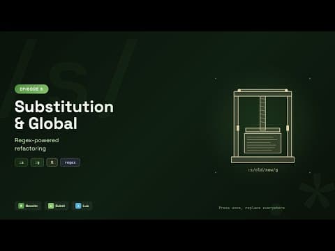 Neovim Substitution & Global Commands: Regex-Powered Refactoring | Episode 5