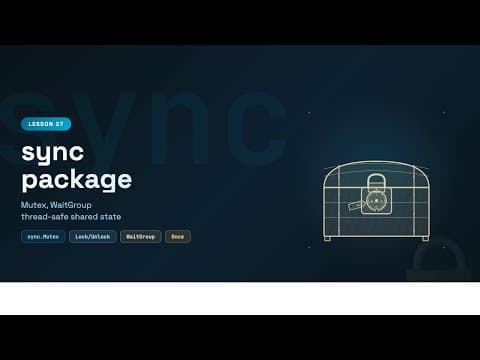 Thread-Safe Programming with sync - Go Tutorial for Beginners #27