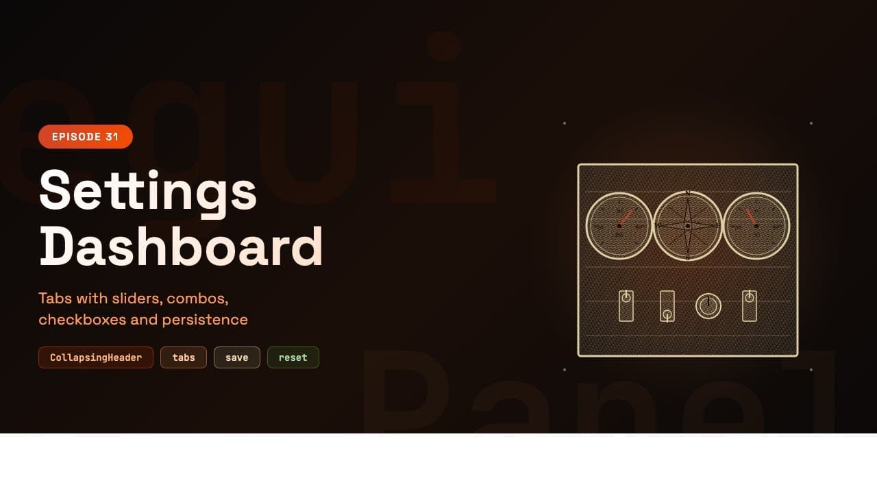Rust egui Settings Dashboard — Tabbed Panels & Persistence | Ep31