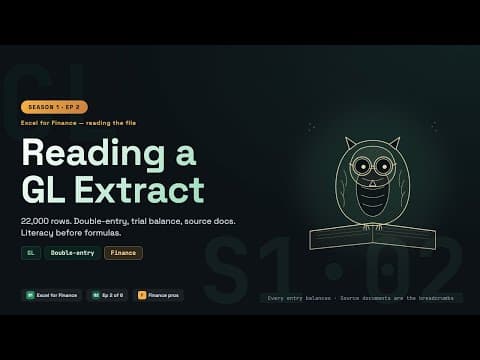 Excel & Power BI for Finance: Reading a GL Extract: Literacy Before Formulas