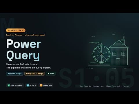Excel & Power BI for Finance: Power Query for Finance: Clean Once, Refresh Forever
