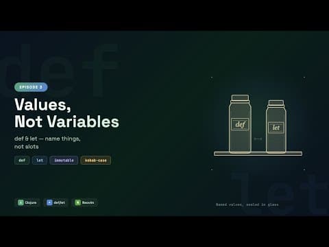 Clojure def vs let — Values Not Variables | Episode 3
