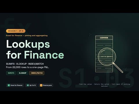 Excel & Power BI for Finance: Lookups for Finance: SUMIFS, XLOOKUP, INDEX/MATCH