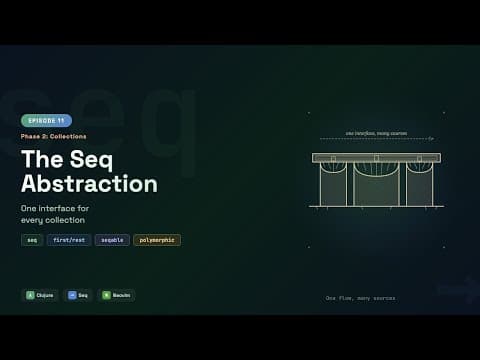 Clojure Seq Abstraction — One Interface for Every Collection | Episode 11